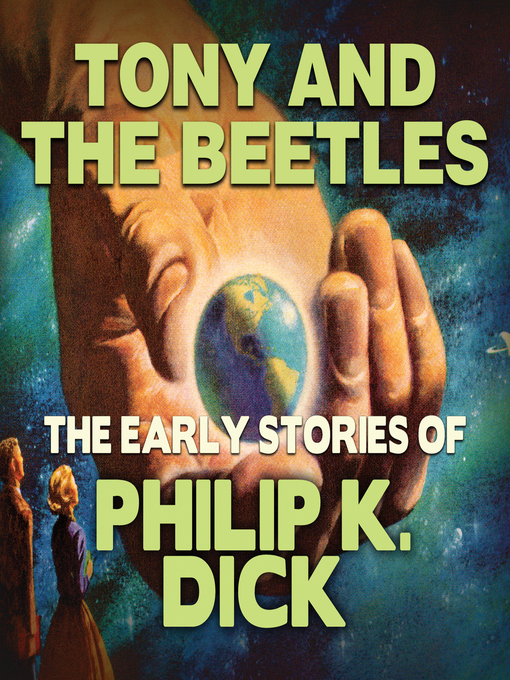Title details for Tony and the Beetles by Philip K. Dick - Available